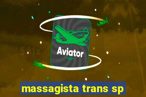 massagista trans sp